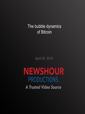 cover image of The bubble dynamics of bitcoin